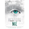 Restore Me (Tahereh Mafi)