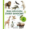Moje velká kniha Zvuky divočiny - autor neuvedený