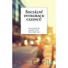 Sociální integrace cizinců - Kristina Koldinská, Harald C. Scheu, Martin Štefko
