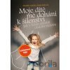 Moje dítě mě dohání k šílenství - Danielle Graf, Katja Seide