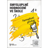 Smysluplné hodnocení ve… (Helena Zitková; Martina Hezká; Lenka Kopecká; Tomáš Blumenstein; Michal Ševčík)