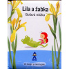Lila a žabka - Boľavá nôžka (Isabelle Gibert)