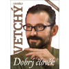 Dobrý člověk Ondřej Vetchý