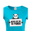Dámske tričko Never say no to Panda, Barva Modrá, Velikost XS Bezvatriko.cz 0119
