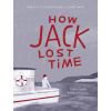 How Jack Lost Time (Lapointe Stphanie)
