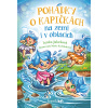 Pohádky o kapičkách na zemi i v oblacích - Lenka Jakešová