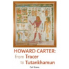 Howard Carter : From Tracer to Tutankhamun
