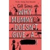 Why Mummy Doesn't Give a ****!