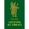 Léčením ku zdraví - Vašík Pavel