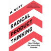 Radical Product Thinking