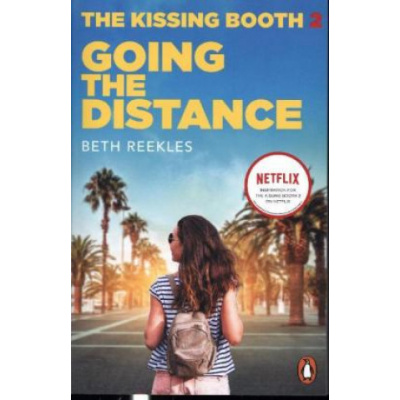 Going the Distance (The Kissing Booth, #2) by Beth Reekles