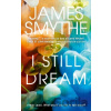 I Still Dream - James Smythe