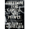 Freedom for Capital, Not People