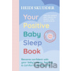 Your Positive Baby Sleep Book - Heidi Skudder