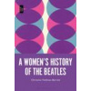 Women's History of the Beatles (Brožovaná)