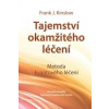 Tajemství okamžitého léčení – Metoda kvantového léčení - 2. vydání - Frank J. Kinslow