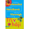Tři v háji - Viewegh M. Pawlowská H., Hercíková I.,