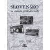 Slovensko na starých pohľadniciach 1918 – 1939