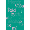 Rád bych, ale nechce se mi - Martin Váša
