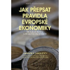 Jak přepsat pravidla evropské ekonomiky - Joseph E. Stiglitz