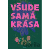 Všude samá krása - Tereza Šiklová (ilustrátor)