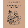 Karamelky na káve - Agi Jankuláková