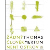 Žádný člověk není ostrov - Merton Thomas