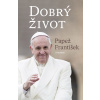 Dobrý život (Jorge Mario Bergoglio - pápež František)