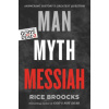 Man, Myth, Messiah (Rice Broocks)(Brožovaná)