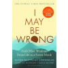 I May Be Wrong