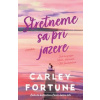 Stretneme sa pri jazere - Carley Fortune