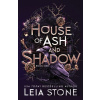 House of Ash and Shadow - Leia Stone