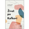 Život po Kafkovi (Magdaléna Platzová)