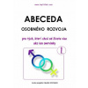 Hocman Martin Abeceda osobného rozvoja 1 - Pre tých, ktorí chcú od života viac ako len omrvinky