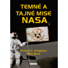 Temné a tajné mise NASA - Richard C. Hoagland, Mike Bara