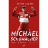 Michael Schumacher: Cesta na vrchol - James Allen
