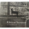 Káva se Suzanne - Suzanne Renaud, Bohuslav Reynek