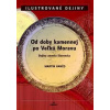 Od doby kamennej po Veľkú Moravu - Vančo Martin