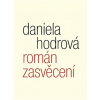 Román zasvěcení - Daniela Hodrová