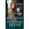 The Orphan in the Peacock Shawl - Annemarie Brear