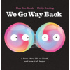 We Go Way Back: A Book about Life on Earth and How It All Began (Philip Bunting)(Pevná)