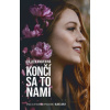 Končí sa to nami, 3. vydanie s filmovou obálkou - Colleen Hoover