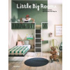 Little Big Rooms: New Nurseries and Rooms to Play in