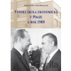 Vysoká škola ekonomická v Praze a rok 1968 - Andrej Tóth