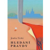 Hledání pravdy - Jindra Tichá