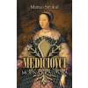 Mediciovci - Mocná kráľovná