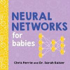 Neural Networks for Babies - Chris Ferrie, Sarah Kaiser, Sourcebooks, Inc