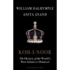 Koh-I-Noor - William Dalrymple, Anita Anand