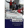 Making It Happen : A Non-Technical Guide to Project Management - Mackenzie Kyle