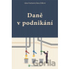 Daně v podnikání - Alena Vančurová, Hana Zídková